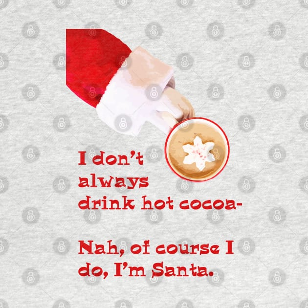 I don't always drink hot cocoa... by candhdesigns